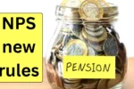 નિવૃત્તિ સમયે મોટો નિર્ણય: NPSના નવા નિયમોથી મળશે ૮૦% રોકડ, પરંતુ આ એક ભૂલ તમારી પેન્શન ઘટાડી શકે છે